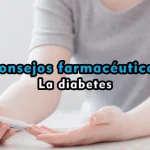 Consejos farmacéuticos: la diabetes
