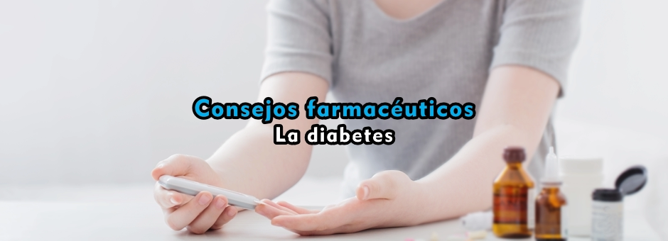 Consejos farmacéuticos: la diabetes