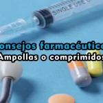 Consejos farmacéuticos: ¿Ampollas o comprimidos?
