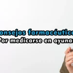 Consejos farmacéuticos: ¿Por qué medicarse en ayunas?