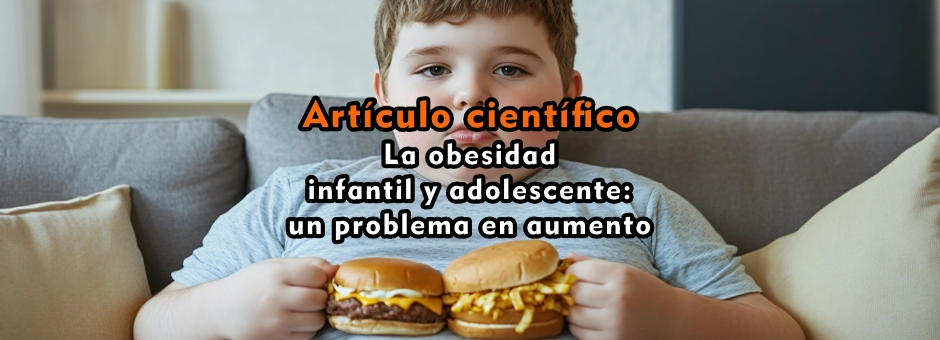 La obesidad infantil y adolescente: un problema en aumento