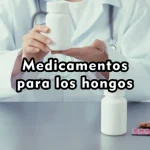 Medicamentos para los hongos