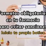 Formatos obligatorios en tu farmacia para evitar sanciones