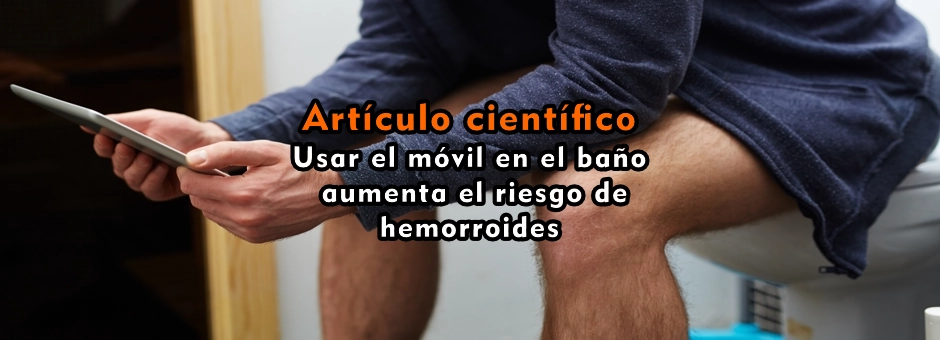 Usar el móvil en el baño aumenta el riesgo de hemorroides