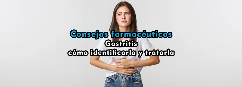 Gastritis: cómo identificarla y tratarla