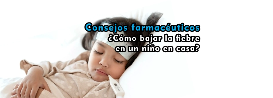 ¿Cómo bajar la fiebre en un niño en casa?