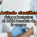 Gripe y bacterias: el doble beneficio de la vacuna