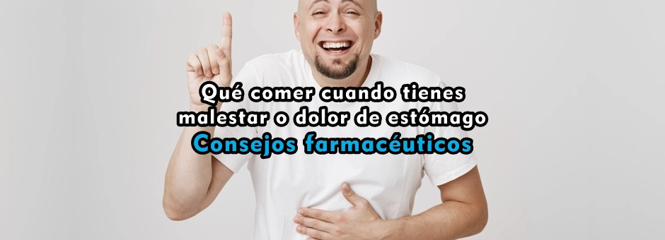 Qué comer cuando tienes malestar o dolor de estómago